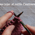 Cómo tejer con la hebra en la mano izquierda: Estilo Continental