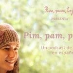 Pim, pam, podcast: el podcast de tejido de Pim, pam, teje