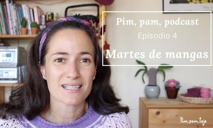 Episodio 4 del pimpampodcast, un podcast de tejido en español