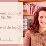 Pim, pam, podcast – episodio 56: un vendaval de tejido