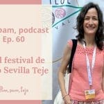 Pim, pam, podcast – episodio 60: festival de tejido Sevilla Teje 2023