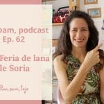 Pim, pam, podcast – episodio 62: en la Feria de lana de soria