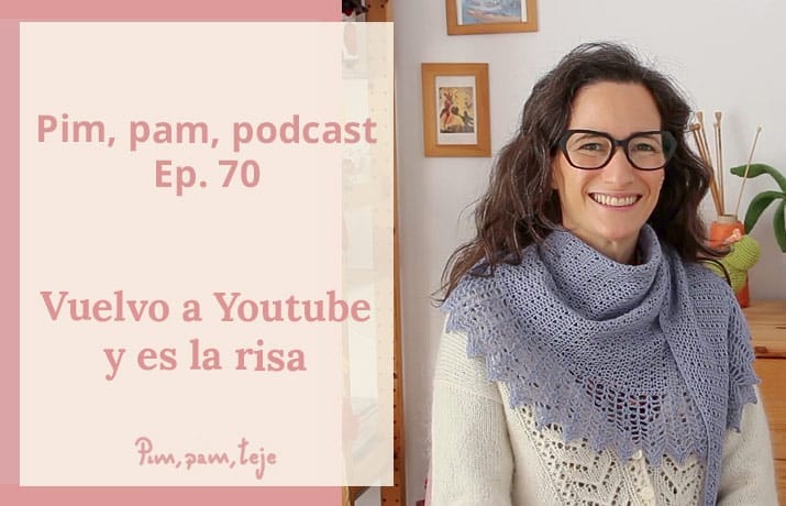 Video podcast de tejido - Pimpam podcast