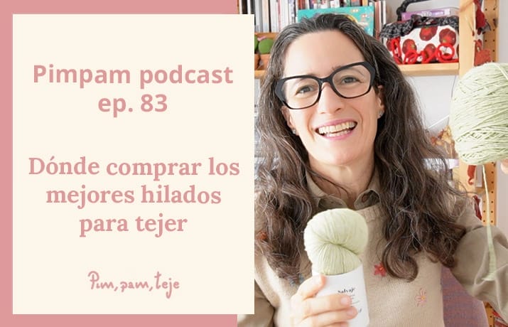 Video podcast de tejido - Pimpam podcast